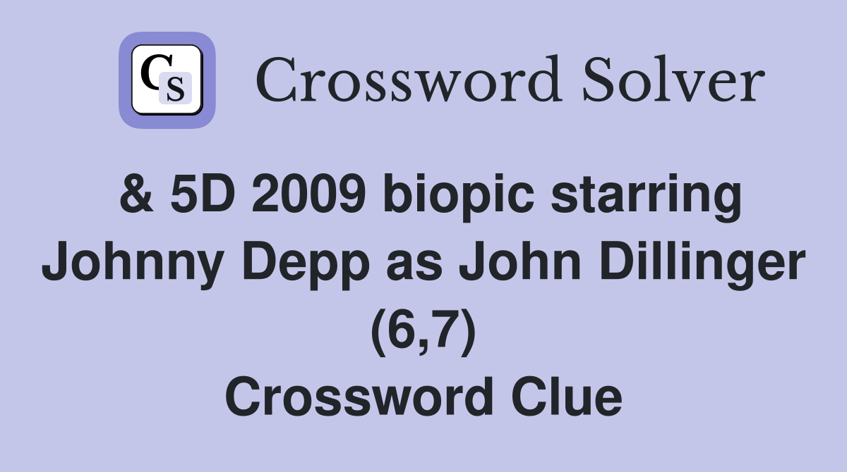 & 5D 2009 biopic starring Johnny Depp as John Dillinger (6,7